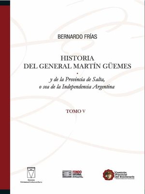 cover image of Historia del General Martín Güemes... Tomo V